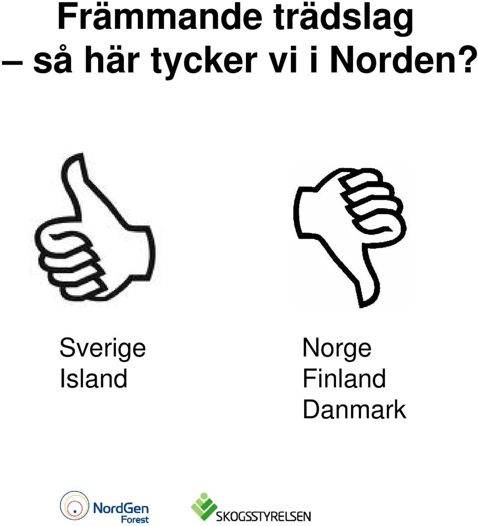 Norden?