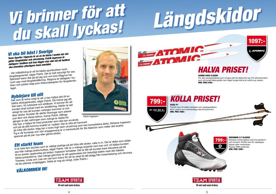 Patrik Ingesson är delägare i butiken och han lägger stor vikt vid att butiken ska utvecklas ytterligare inom området.