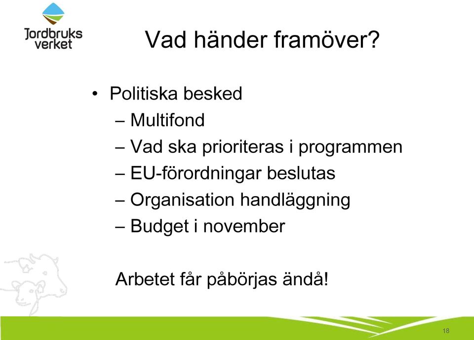 prioriteras i programmen EU-förordningar