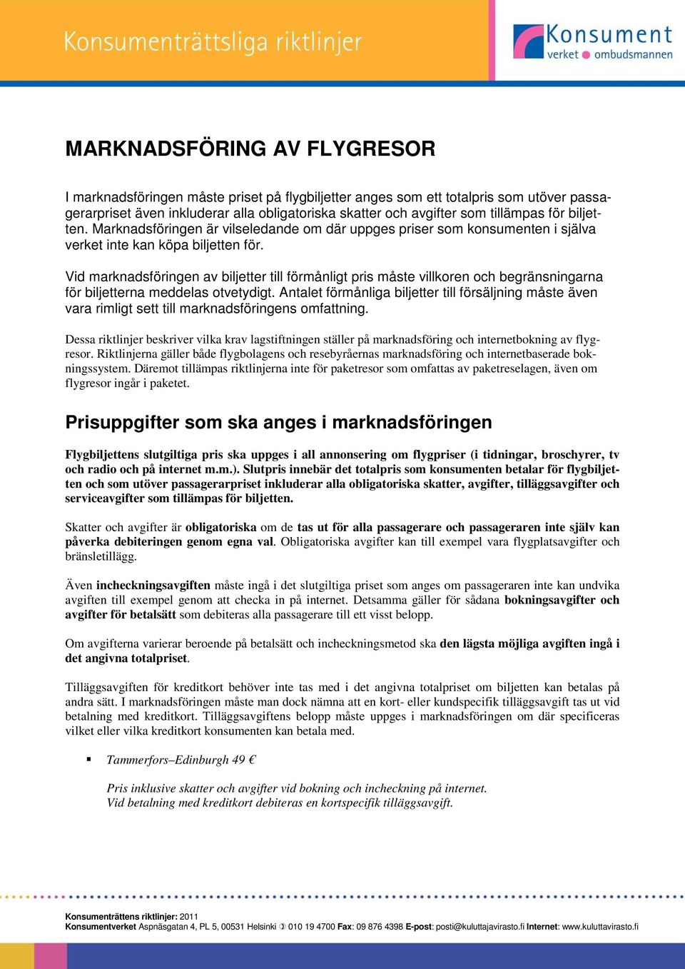 Vid marknadsföringen av biljetter till förmånligt pris måste villkoren och begränsningarna för biljetterna meddelas otvetydigt.