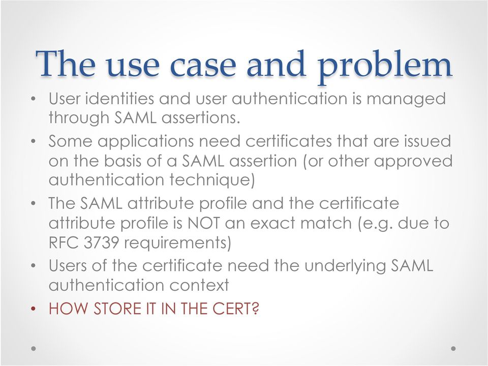 authentication technique) The SAML attribute profile and the certificate attribute profile is NOT an exact match