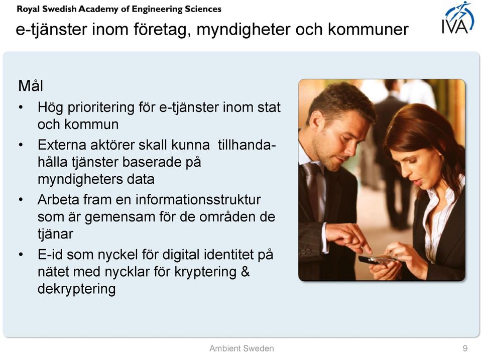 data Arbeta fram en informationsstruktur som är gemensam för de områden de tjänar E-id som