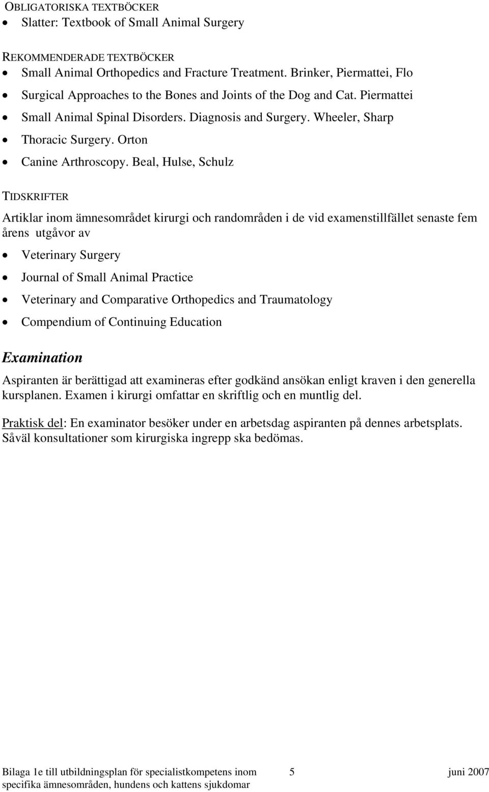 Orton Canine Arthroscopy.