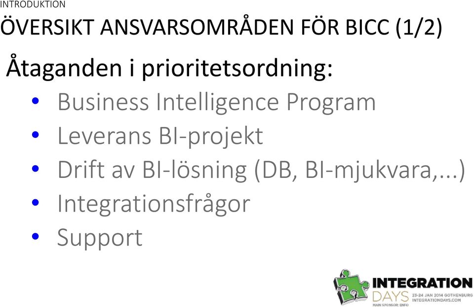 Intelligence Program Leverans BI-projekt Drift av