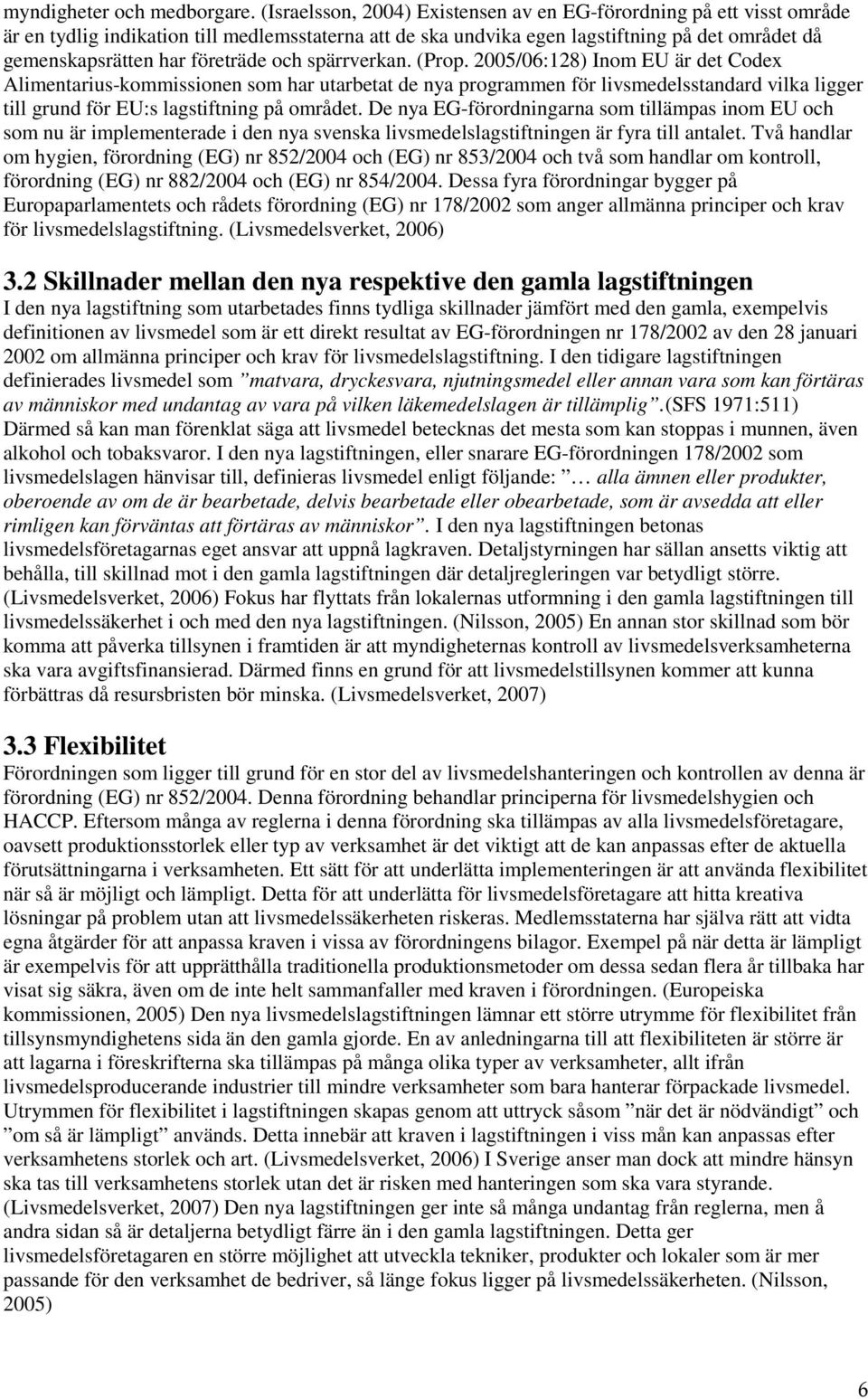 företräde och spärrverkan. (Prop.