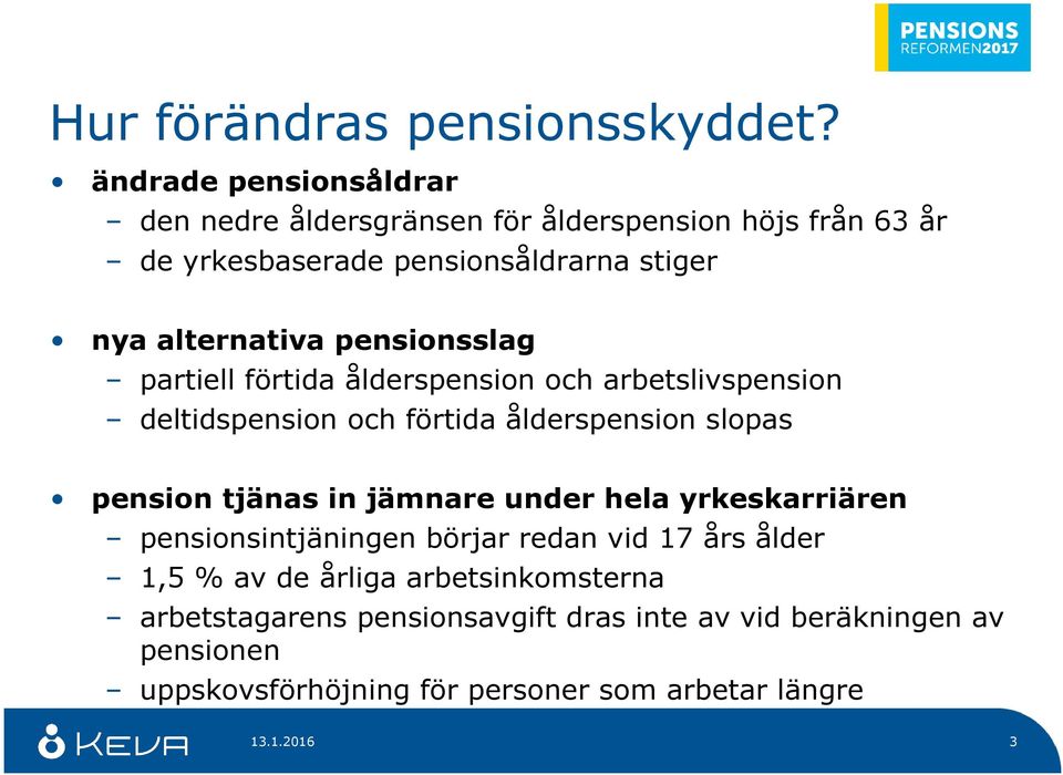 pensionsslag partiell förtida ålderspension och arbetslivspension deltidspension och förtida ålderspension slopas pension tjänas in