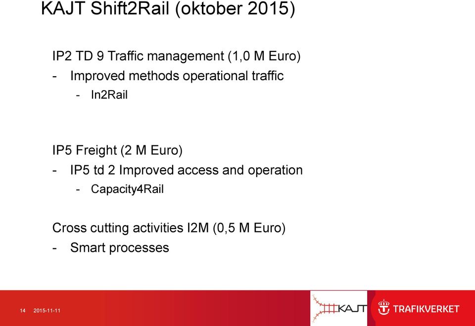 (2 M Euro) - IP5 td 2 Improved access and operation - Capacity4Rail