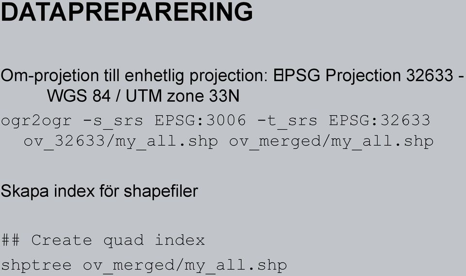 -t_srs EPSG:32633 ov_32633/my_all.shp ov_merged/my_all.