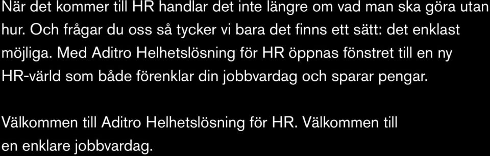 Med Aditro Helhetslösning för HR öppnas fönstret till en ny HR-värld som både förenklar