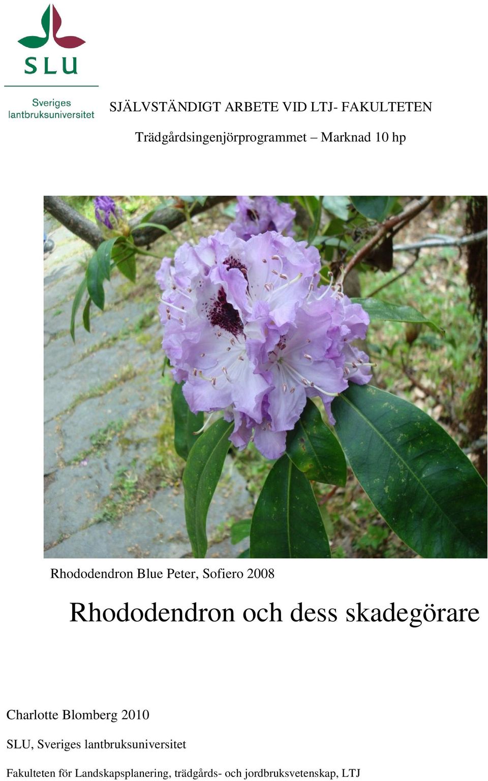 dess skadegörare Charlotte Blomberg 2010 SLU, Sveriges