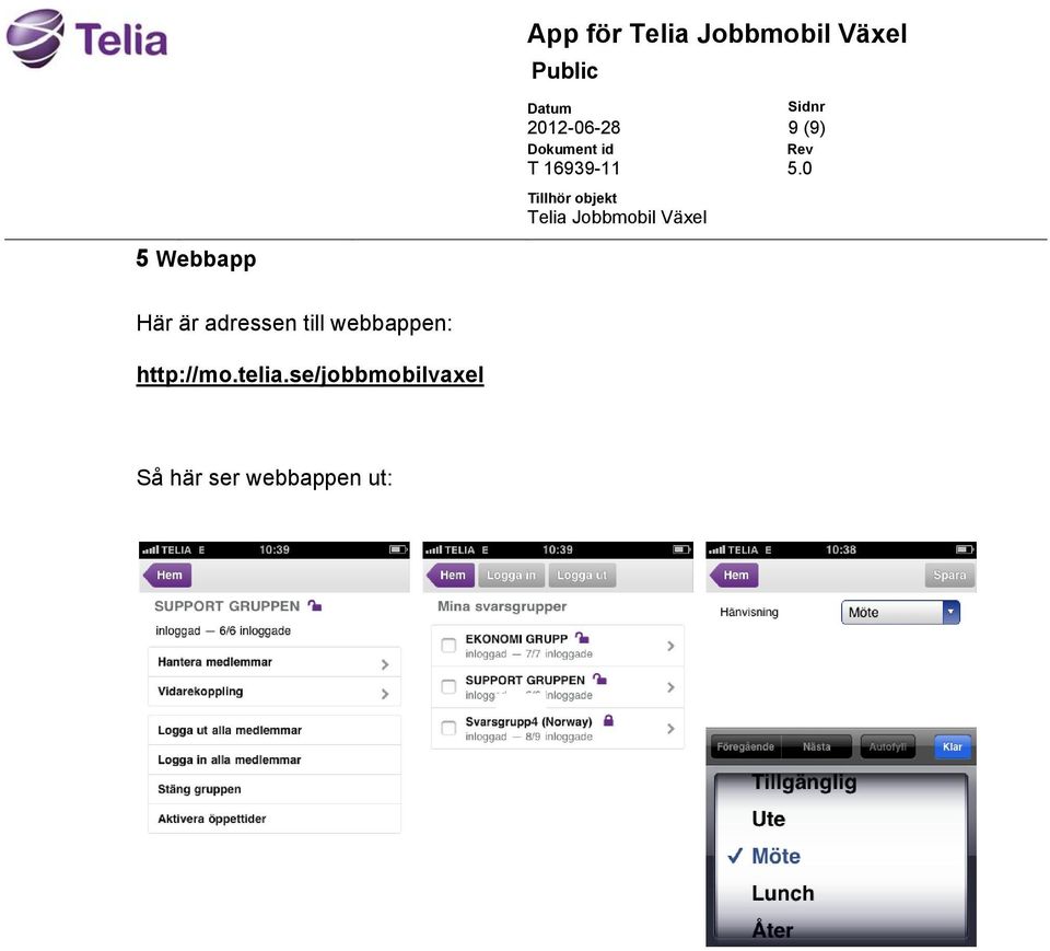 webbappen: http://mo.telia.