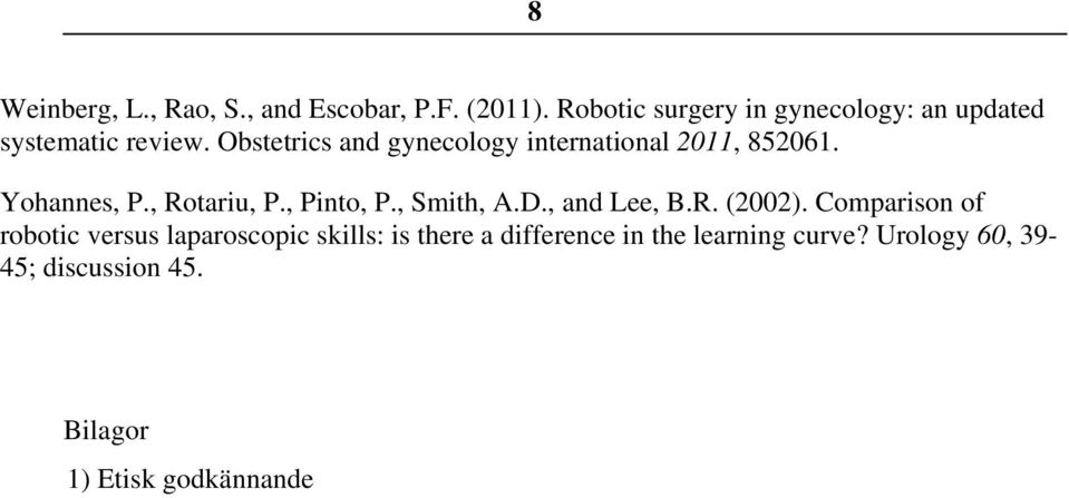 Obstetrics and gynecology international 2011, 852061. Yohannes, P., Rotariu, P., Pinto, P.