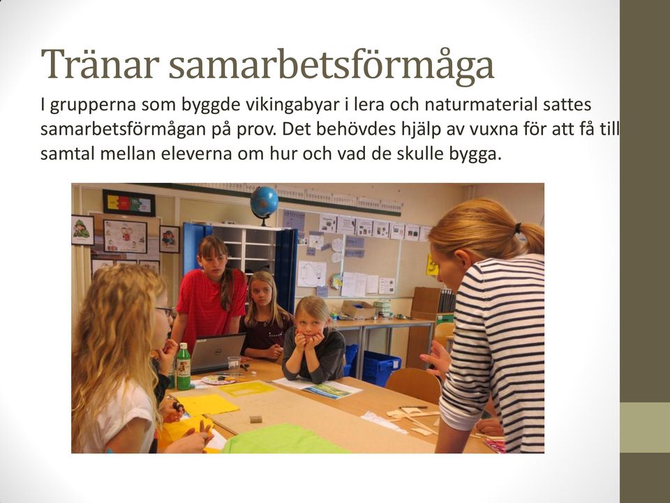 samarbetsförmågan på prov.