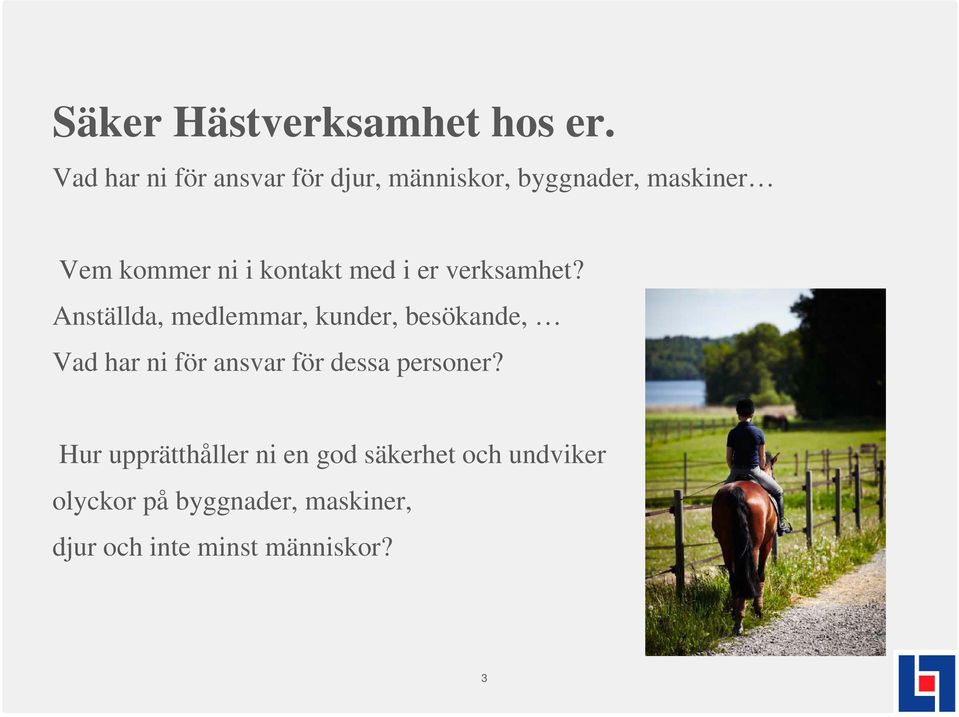 kontakt med i er verksamhet?