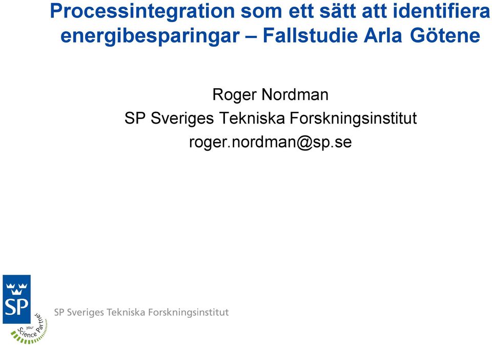 Arla Götene Roger Nordman SP Sveriges