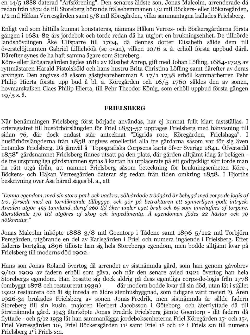 vilka sammantagna kallades Frielsberg.