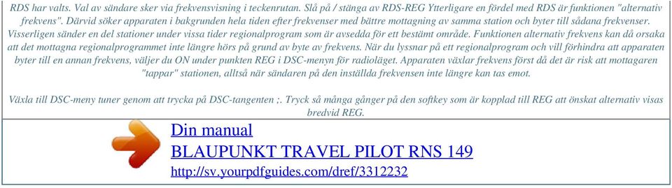 Visserligen sänder en del stationer under vissa tider regionalprogram som är avsedda för ett bestämt område.