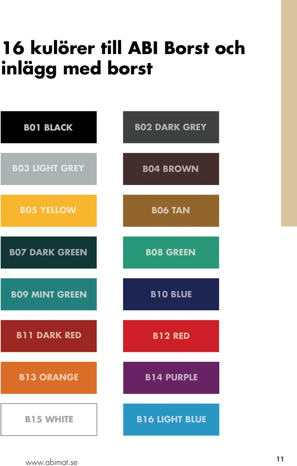 B07 DARK GREEN B08 GREEN B09 MINT GREEN B10 BLUE B11 DARK