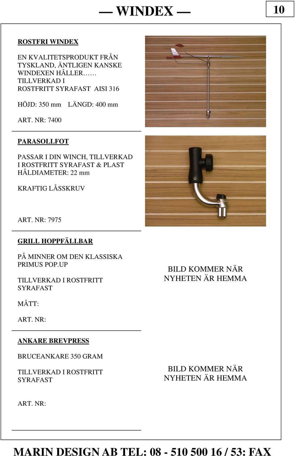 NR: 7975 GRILL HOPPFÄLLBAR PÅ MINNER OM DEN KLASSISKA PRIMUS POP.UP TILLVERKAD I ROSTFRITT SYRAFAST BILD KOMMER NÄR NYHETEN ÄR HEMMA MÅTT: ART.