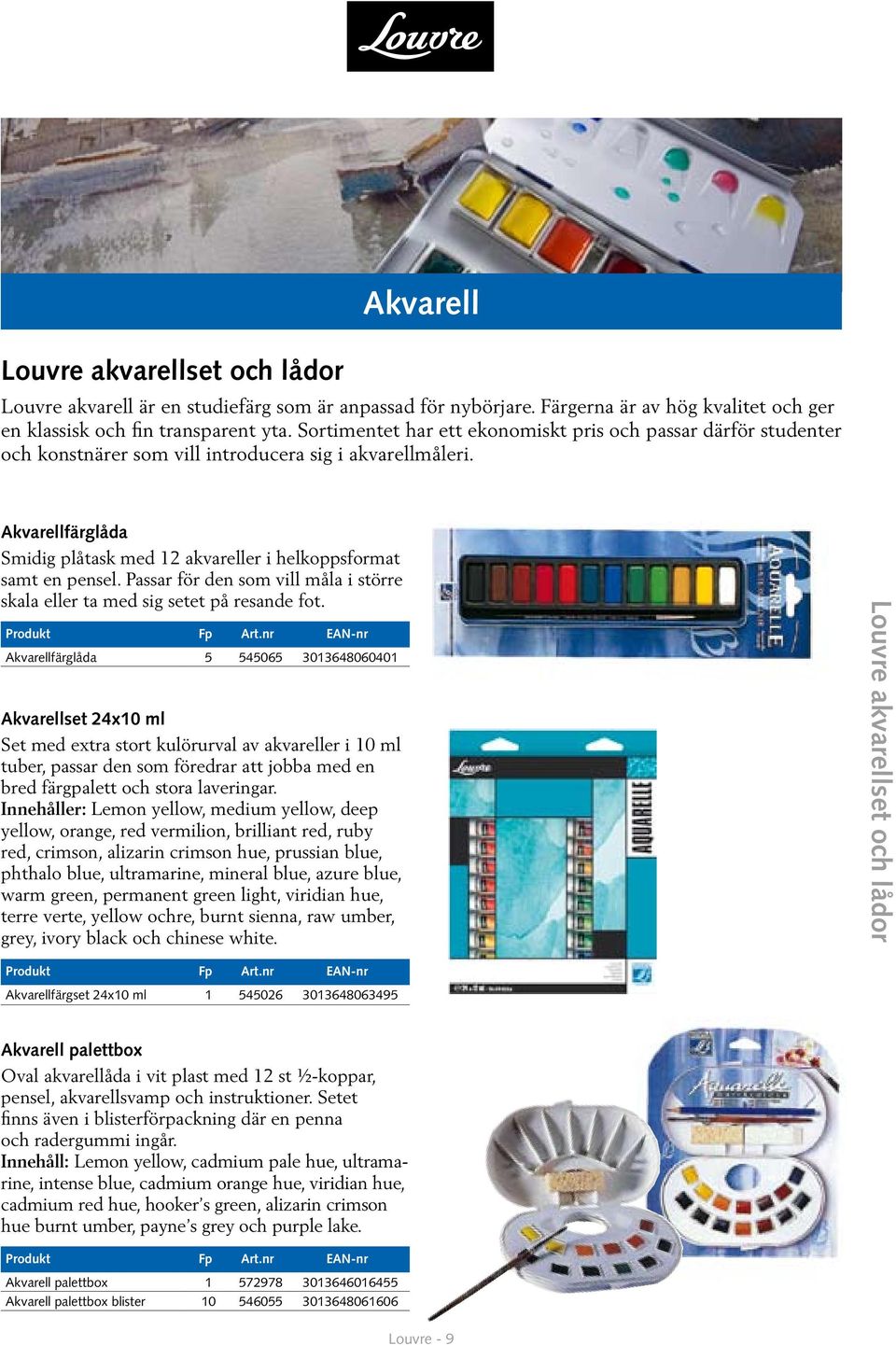 Akvarellfärglåda Smidig plåtask med 12 akvareller i helkoppsformat samt en pensel. Passar för den som vill måla i större skala eller ta med sig setet på resande fot.