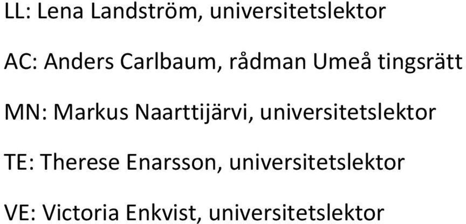 Naarttijärvi, universitetslektor TE: Therese