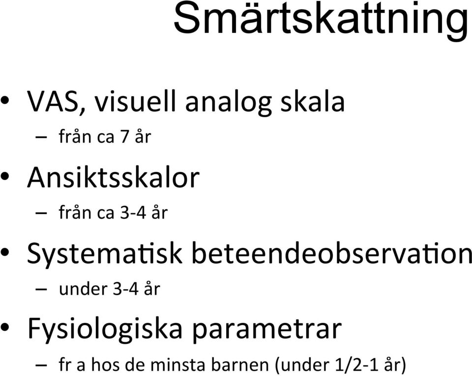 beteendeobservabon under 3-4 år Fysiologiska