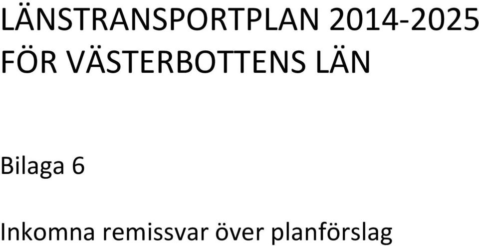 LÄN Bilaga 6 Inkomna