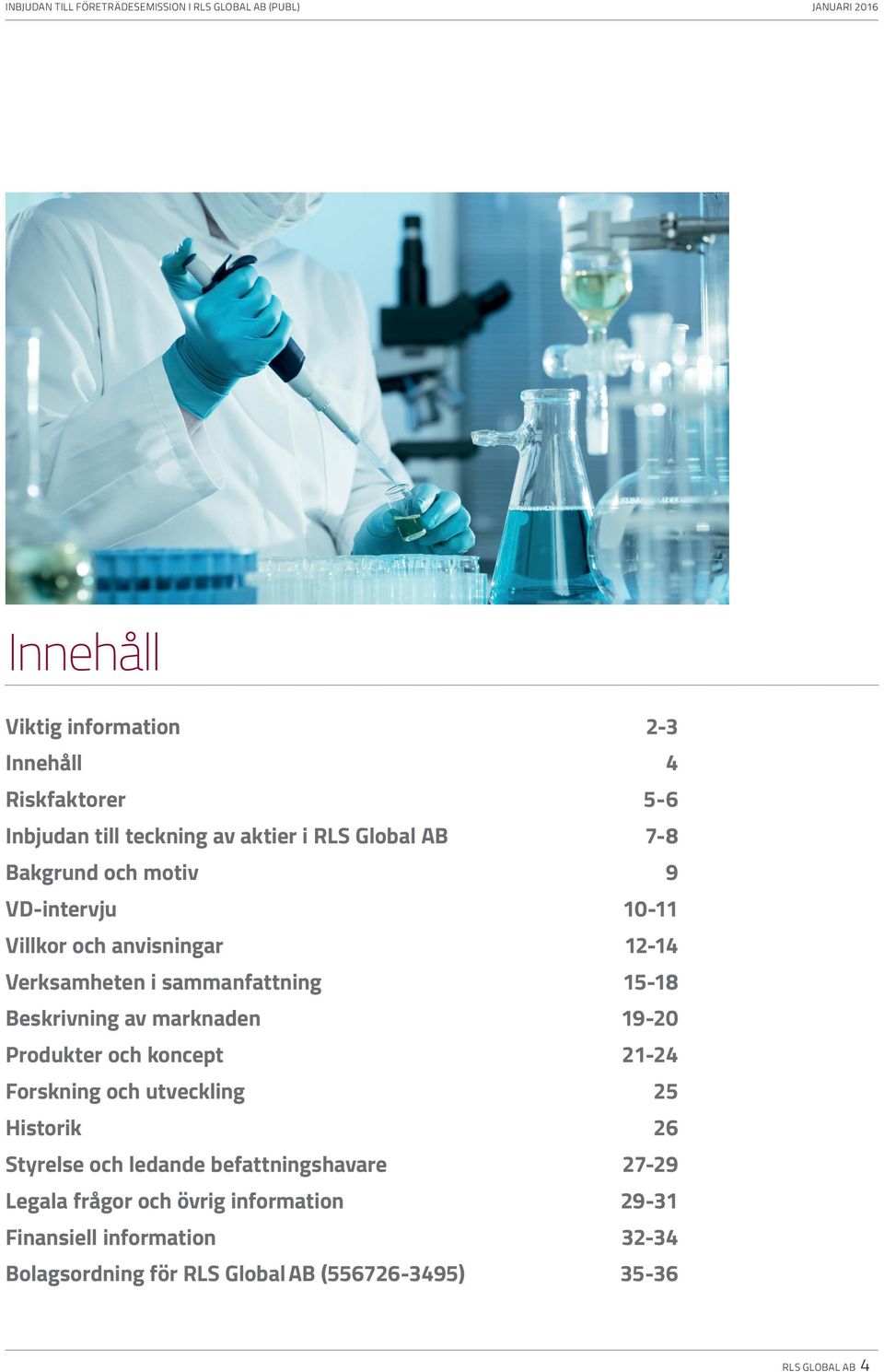 19-20 Produkter och koncept 21-24 Forskning och utveckling 25 Historik 26 Styrelse och ledande befattningshavare 27-29