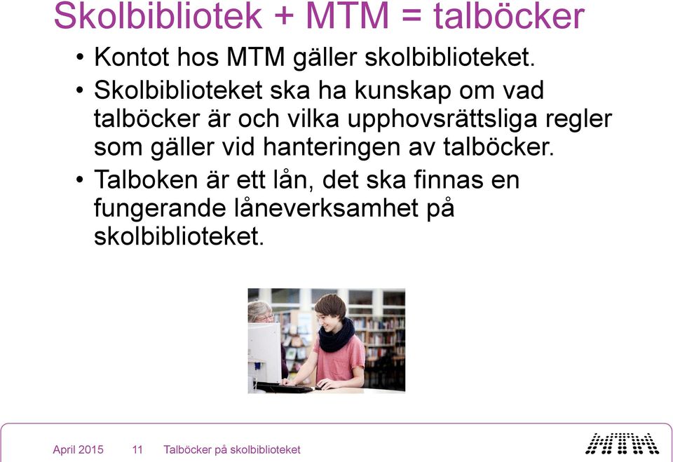 upphovsrättsliga regler som gäller vid hanteringen av talböcker.