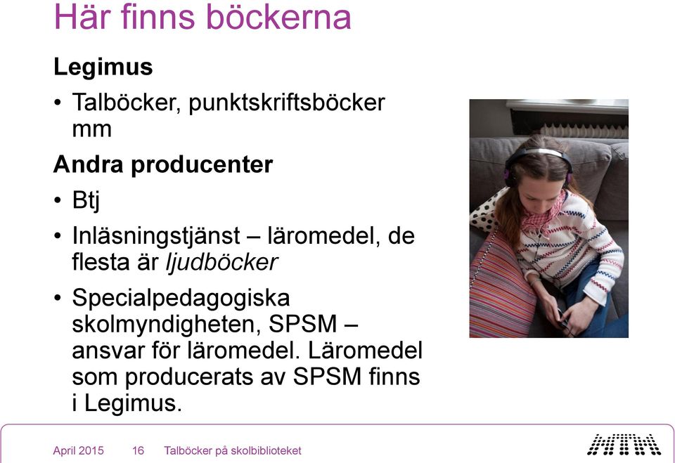 ljudböcker Specialpedagogiska skolmyndigheten, SPSM ansvar för