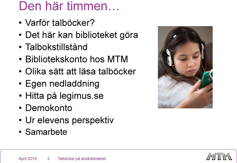 Bibliotekskonto hos MTM Olika sätt att läsa talböcker