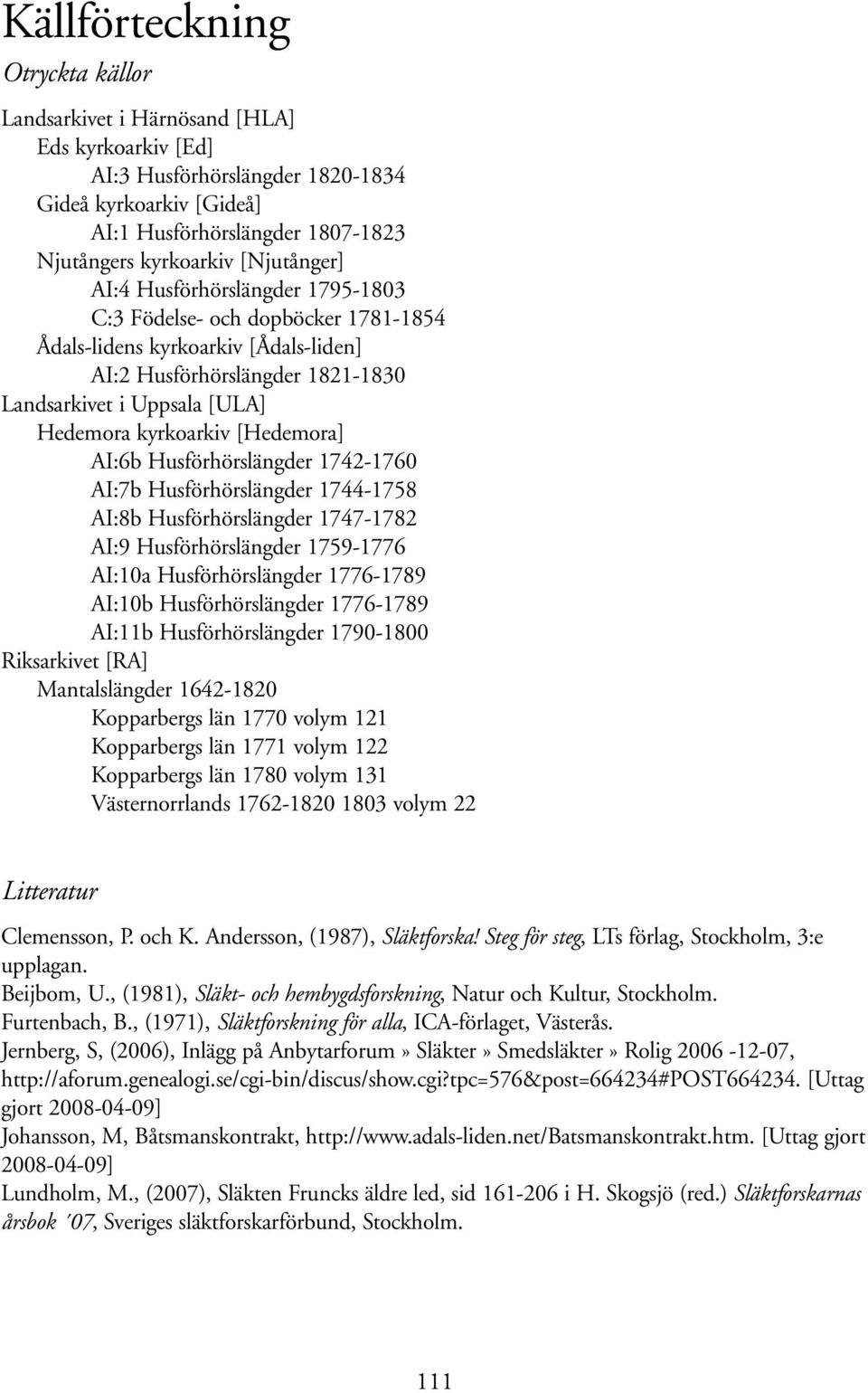 kyrkoarkiv [Hedemora] AI:6b Husförhörslängder 1742-1760 AI:7b Husförhörslängder 1744-1758 AI:8b Husförhörslängder 1747-1782 AI:9 Husförhörslängder 1759-1776 AI:10a Husförhörslängder 1776-1789 AI:10b