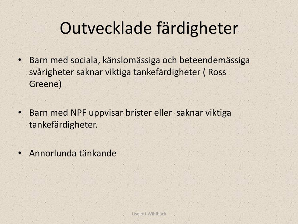 tankefärdigheter ( Ross Greene) Barn med NPF uppvisar