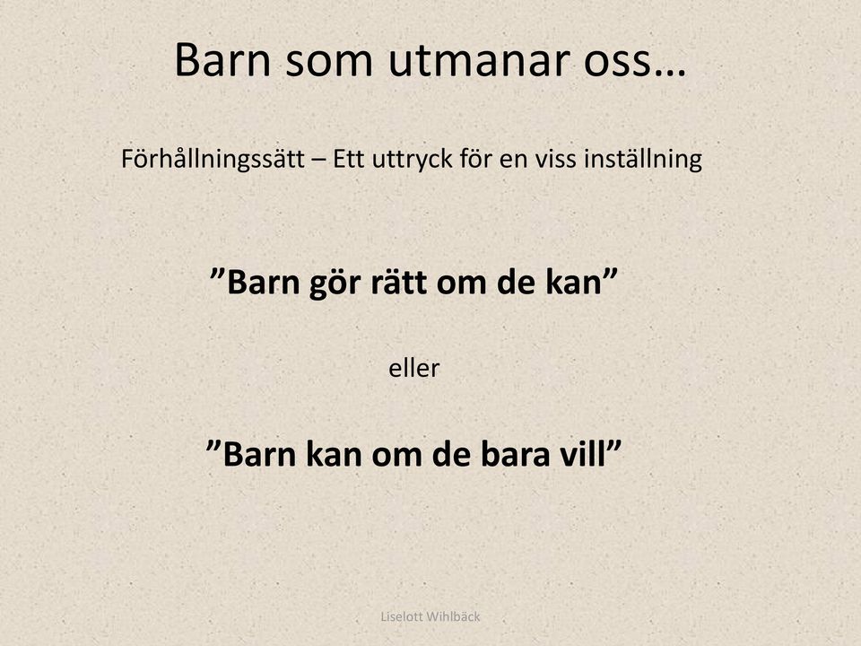 för en viss inställning Barn