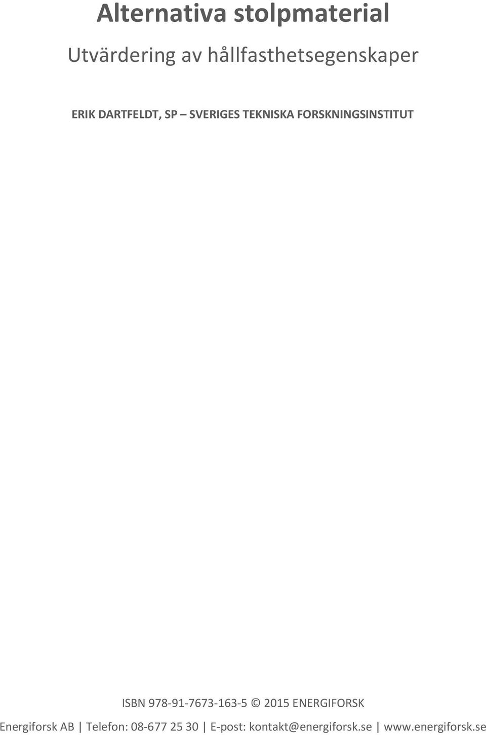 FORSKNINGSINSTITUT ISBN 978-91-7673-163-5 2015 ENERGIFORSK