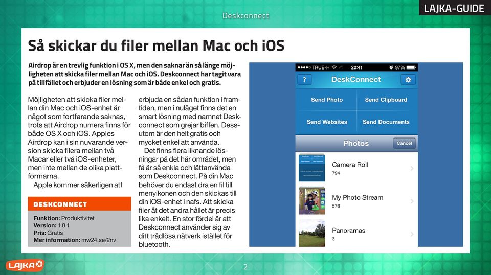 Möjligheten att skicka filer mellan din Mac och ios-enhet är något som fortfarande saknas, trots att Airdrop numera finns för både OS X och ios.