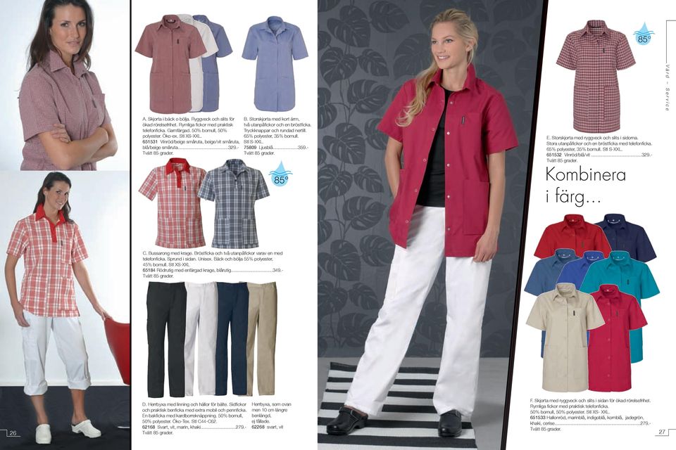 65% polyester, 35% bomull. Stl S-XXL. 75809 Ljusblå...359.-. 85 Kombinera i färg... C. Bussarong med krage. Bröstfi cka och två utanpåfi ckor varav en med telefonfi cka. Sprund i sidan. Unisex.