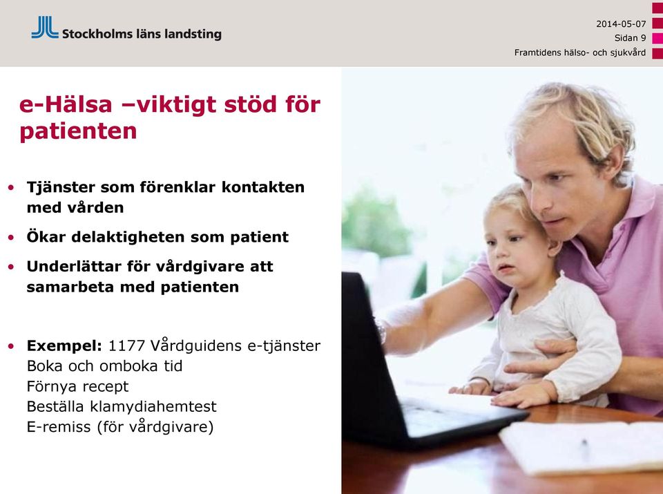 vårdgivare att samarbeta med patienten Exempel: 1177 Vårdguidens