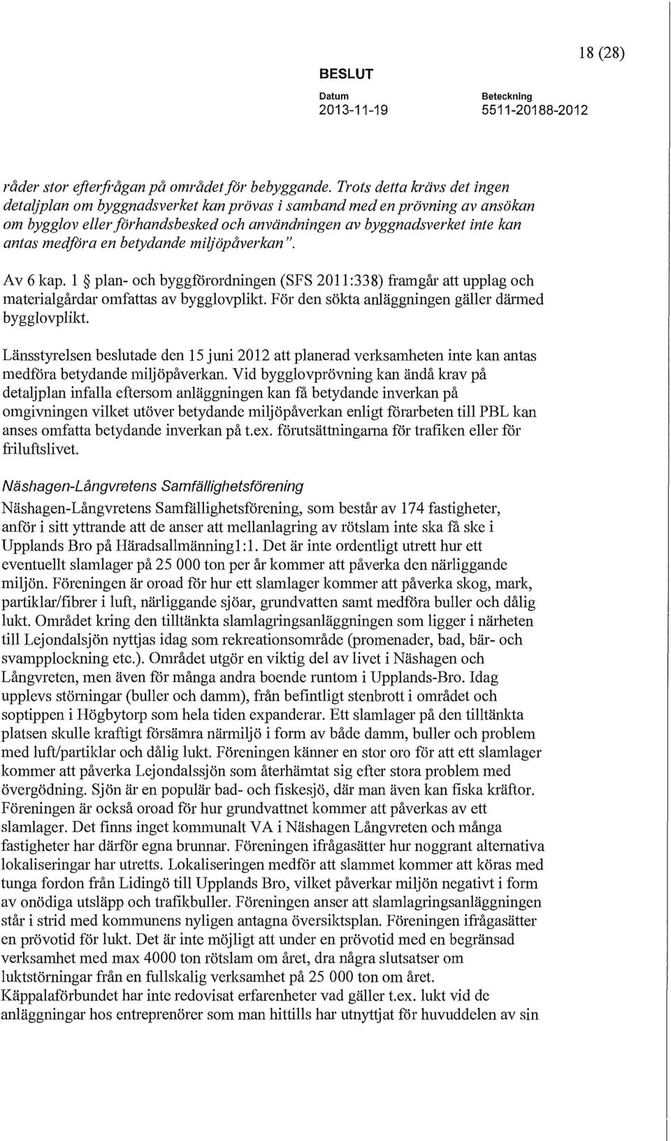 betydande miljöpåverkan". Av 6 kap.