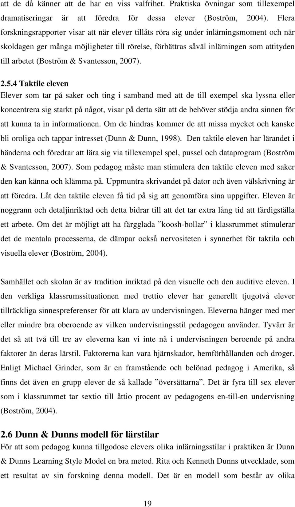 (Boström & Svantesson, 2007). 2.5.