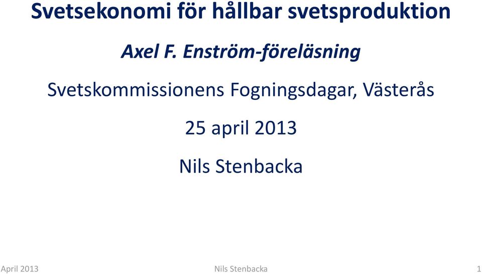 Enström-föreläsning Svetskommissionens