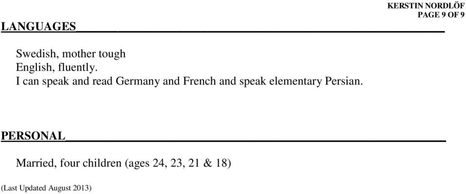 I can speak and read Germany and French and speak