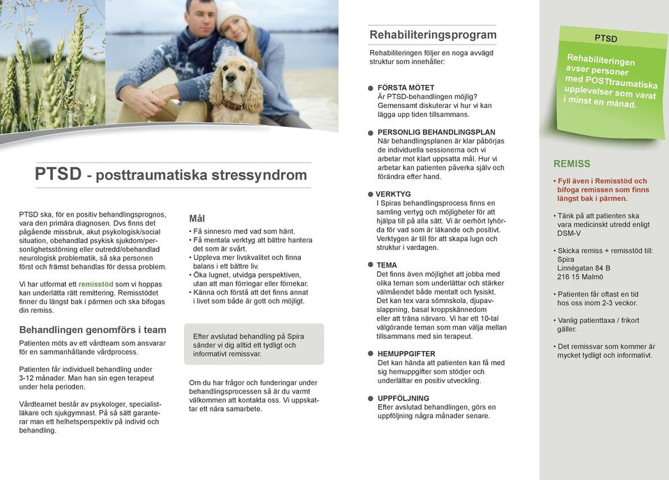 Dvs finns det pågående missbruk, akut psykologisk/social situation, obehandlad psykisk sjukdom/personlighetsstörning eller outredd/obehandlad neurologisk problematik, så ska personen först och främst