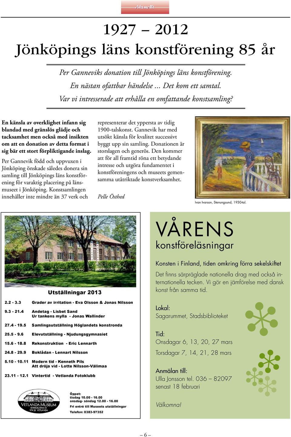 En känsla av overklighet infann sig blandad med gränslös glädje och tacksamhet men också med insikten om att en donation av detta format i sig bär ett stort förpliktigande inslag.