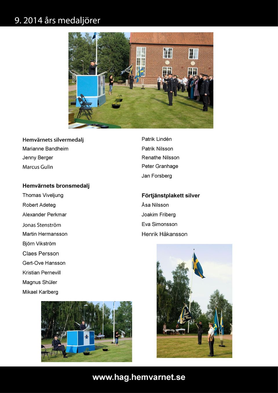 Åsa Nilsson Alexander Perkmar Joakim Friberg Eva Simonsson Martin Hermansson Henrik