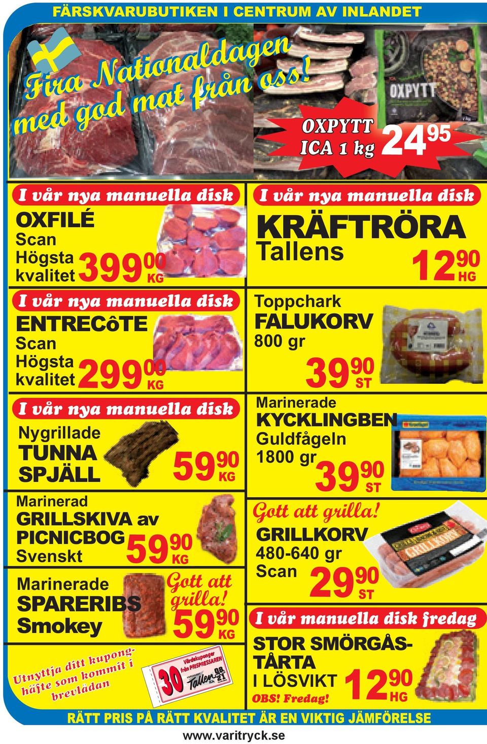 Marinerad GRILLSKIVA av PICNICBOG Svenskt Utnyttja ditt kuponghäfte som kommit i brevlådan KG 299 00 Marinerade SPARERIBS Smokey 59 90 59 90 KG KG Gott att grilla!
