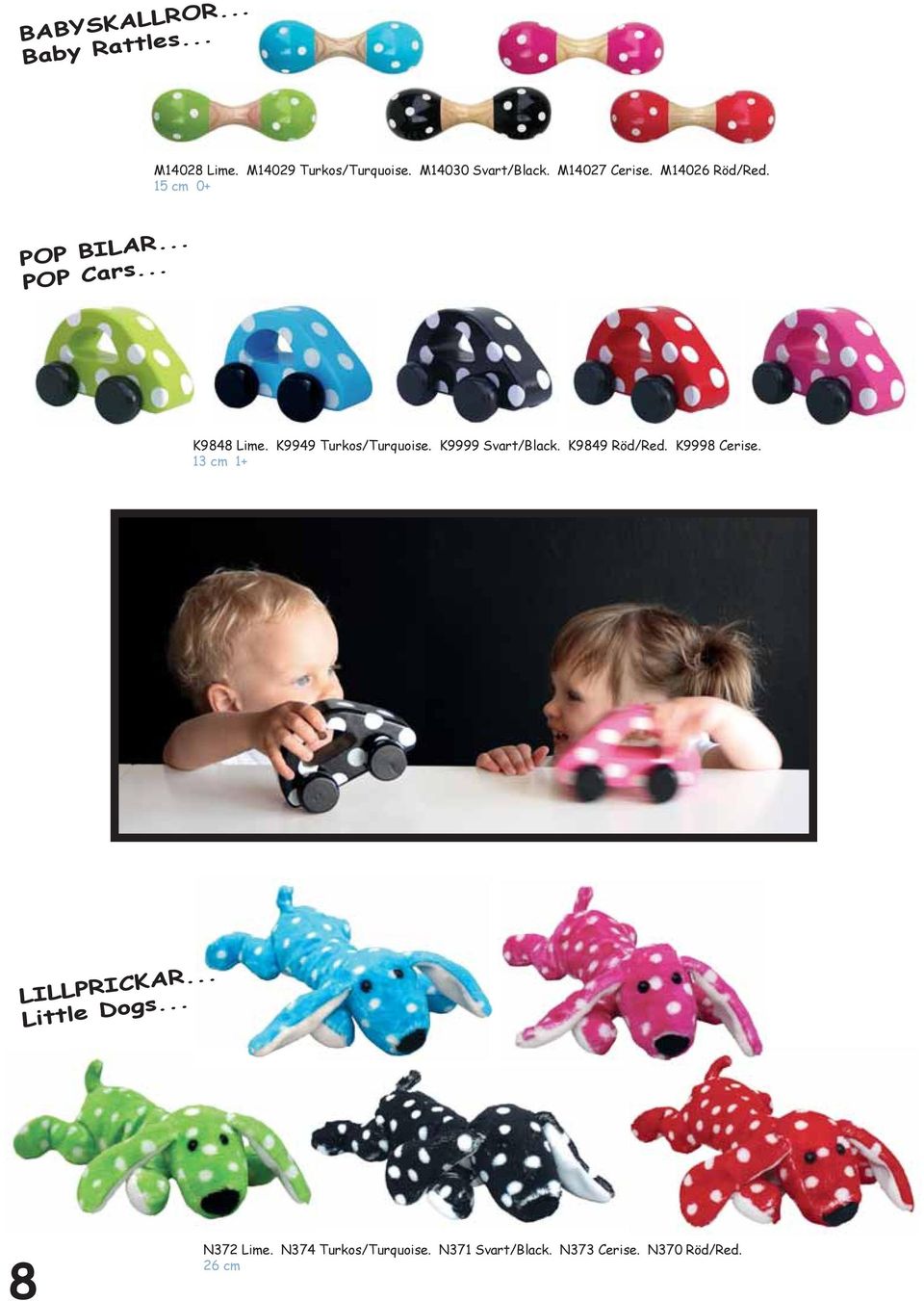 K9949 Turkos/Turquoise. K9999 Svart/Black. K9849 Röd/Red. K9998 Cerise.