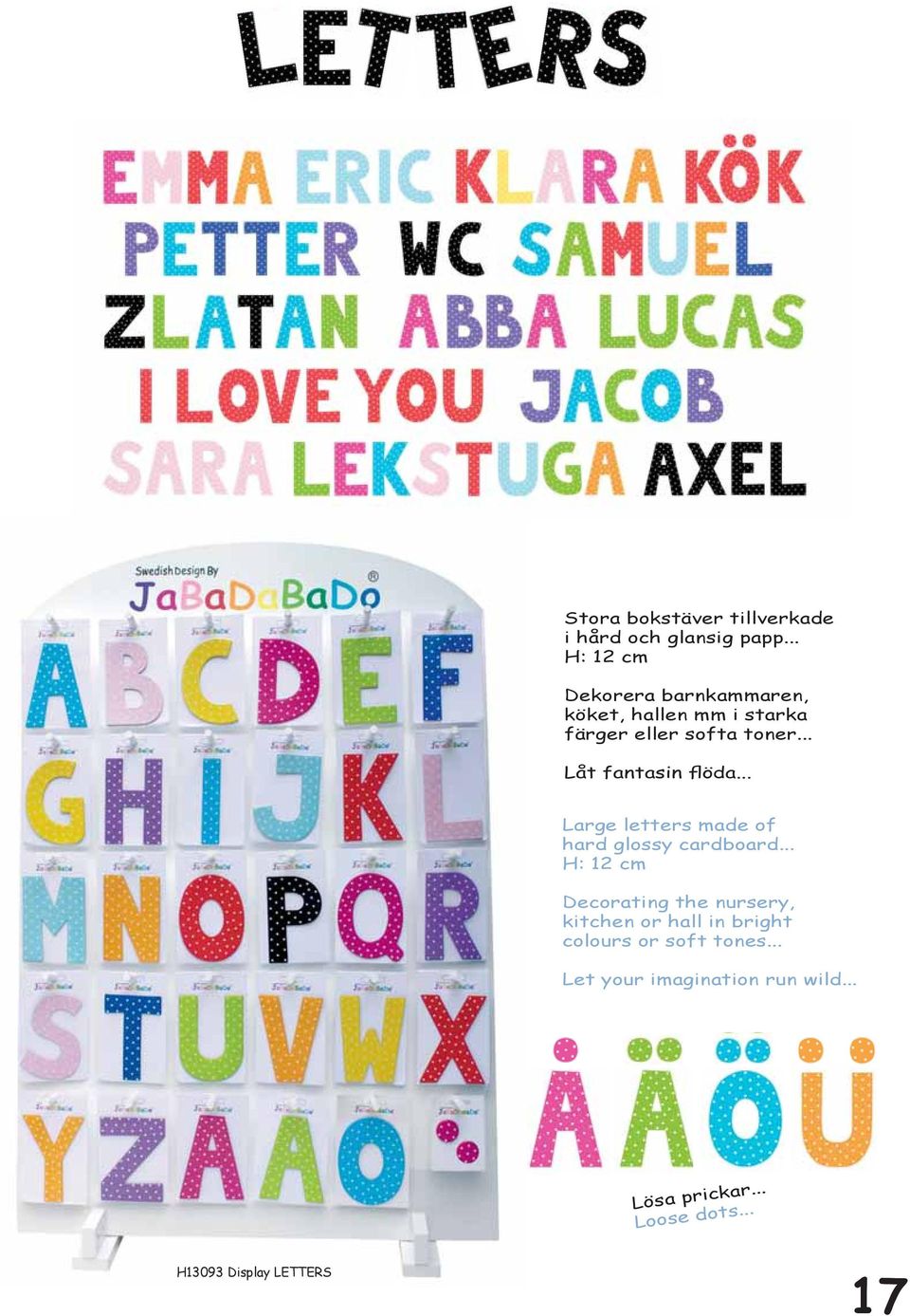 .. Large letters made of hard glossy cardboard.