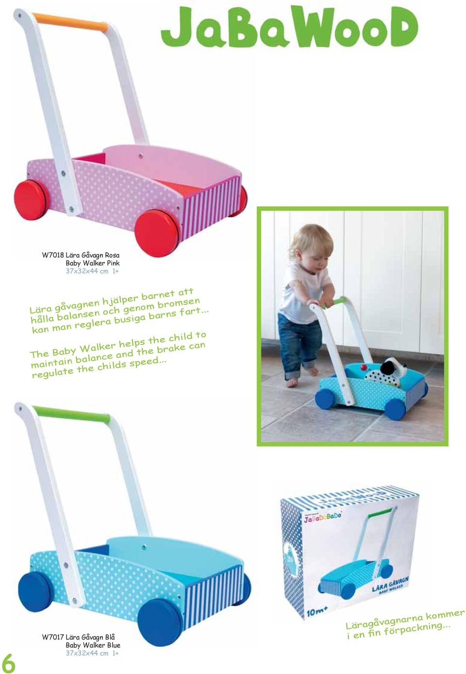 .. The Baby Walker helps the child to maintain balance and the brake can regulate