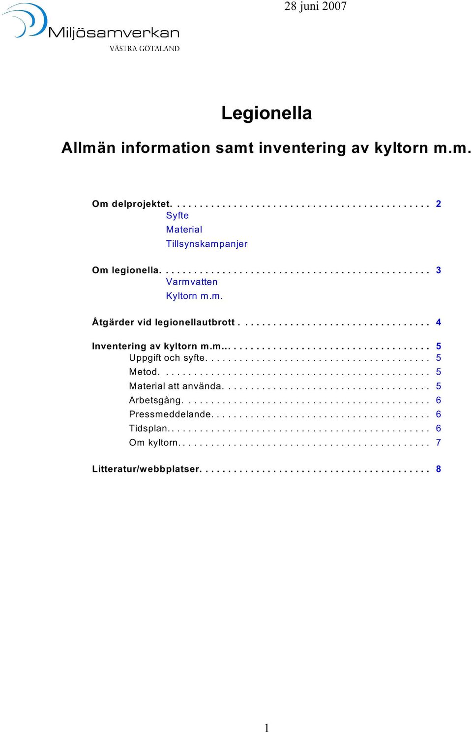 ... 4 Inventering av kyltorn m.m... 5 Uppgift och syfte... 5 Metod.... 5 Material att använda.